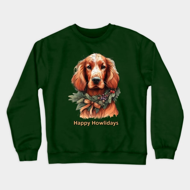 Happy Howlidays Irish Setter Crewneck Sweatshirt by ZogDog Pro